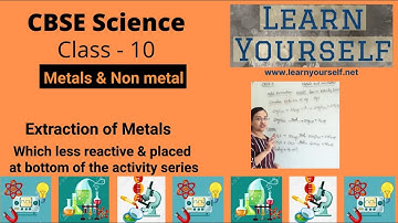CBSE Std-10 Science Ch-3: Extraction of metal Low at activity series|| Mercury, Copper Extraction