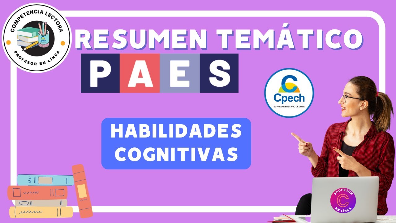 RESUMEN DE: La habilidades cognitivas en la PAES de Competencia Lectora