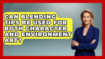 Can Blending Tips Be Used for Both Character and Environment Art? | The Virtual Art Desk News