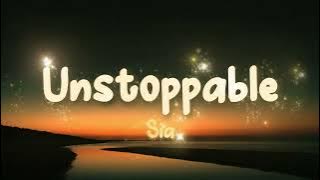 Sia - Unstoppable (Lyrics)