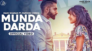 Munda Darda (Full Video) Mani Sharan Ft. Parmish Verma | Juke Dock