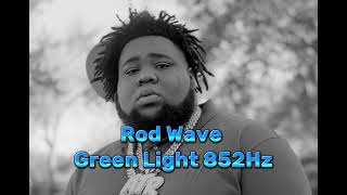 Rod Wave - Green Light 852Hz