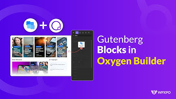 How to use Gutenberg Blocks in Oxygen Builder using PostX