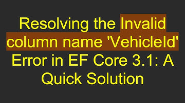 Resolving the Invalid column name 