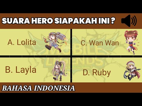 Anak Mobile legends pasti tahu nih ! Tebak Suara Hero Mobile legends Bahasa Indonesia