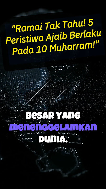 'Ramai Tak Tahu! 5 Peristiwa Ajaib Berlaku Pada 10 Muharram!'