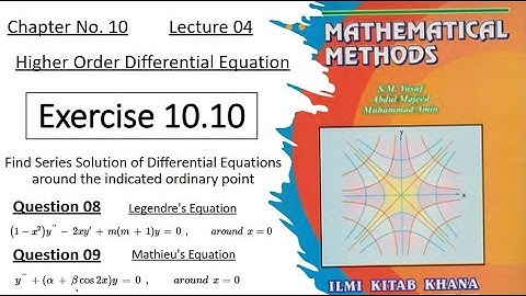 Exercise 10.10 || Questions (08, 09) || Lec 04 || Solve D.E. by Power Series || Mathematical Method