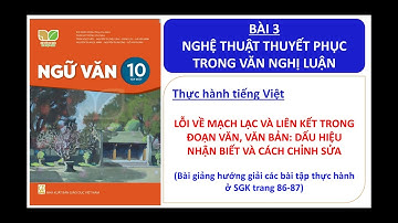 Bài 3  LỖI VỀ MẠCH LẠC VÀ LIÊN KẾT TRONG ĐOẠN VĂN, VĂN BẢN, NGỮ VĂN 10, TẬP 1- KẾT NỐI TRI THỨC