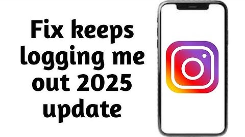 How to fix instagram keeps logging me out 2025 update(New 2025 update)