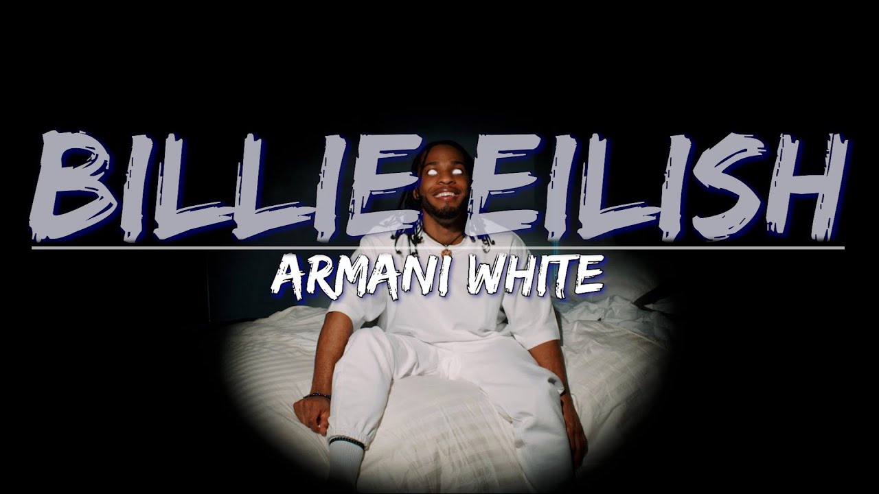 Armani White - Billie Eilish (Clean) (Lyrics) - Audio at 192khz, 4k Video