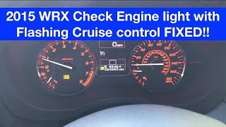 2015 Subaru WRX Check Engine light with Flashing Cruise control FIXED