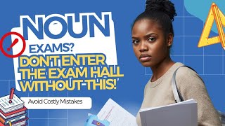 NOUN Exam Rules, Strategy & Clearance Explained (Avoid These Costly Mistakes in 2026 Exams)