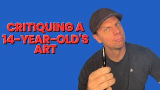 The Art Coach Critiques 14 Year Old Artist's Work