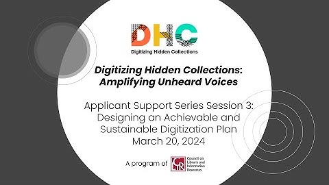 DHC:AUV Applicant Support Series, Session 3 - Designing an Achievable, Sustainable Digitization Plan