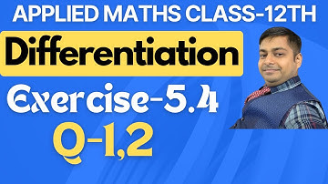 Differentiation | Exercise-5.4(Q-1,2) | Applied Maths Ml Agarwal Class-12th |​⁠@sushantclasses6634
