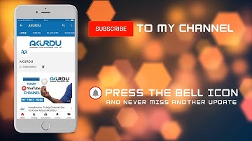 Subscribe to my channel and Press the bell icon Into for AKURDU YouTube Channel