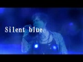 Silent blue(short ver)
