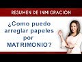 Arreglando papeles por MATRIMONIO