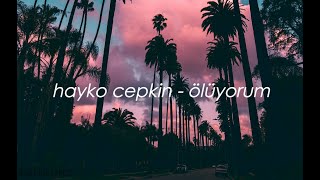 hayko cepkin - ölüyorum (lyrics) Resimi