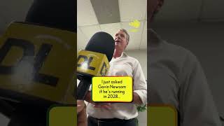 I just asked Gavin Newsom if he’s running in 2028…