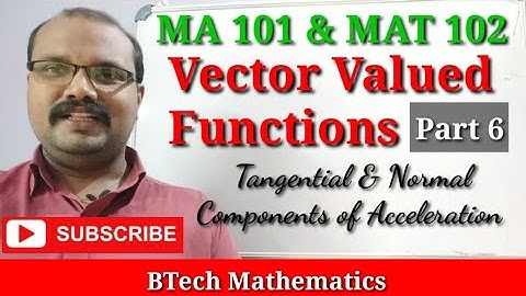 Tangential & Normal Components of Acceleration  | Vector Valued Functions (Part 6)|