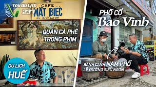 YDL #237: Đến Huế ghé phố cổ Bao Vinh, ăn bánh canh Nam Phổ lề đường | Yêu Máy Bay