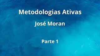 Metodologias Ativas - José Moran - Parte 1