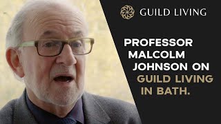 Professor Malcolm Johnson on Guild Living in Bath