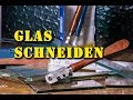 Glas schneiden für Anfänger - Tutorial