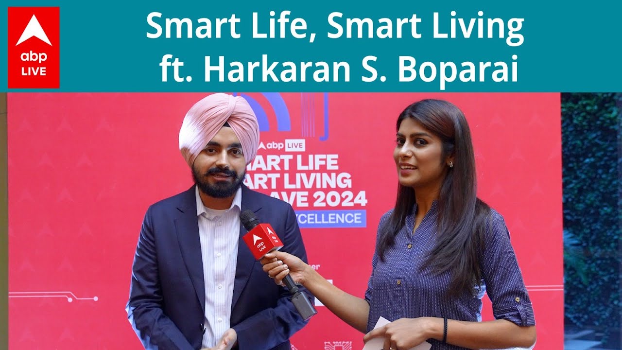 ABP Live Smart Life, Smart Living Conclave 2024 ft. Harkaran S. Boparai ...