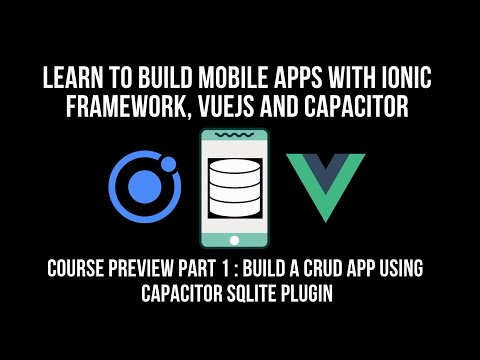 Ionic Framework with VueJS: Build a CRUD App Using SQLite - (1) Introduction