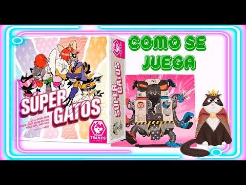 SÚPER GATOS ¿Cómo se juega? EXPLICADO POR NIÑOS * TRAJIS GAMES * ESPAÑOL