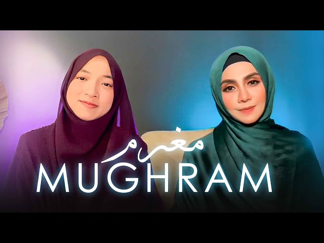MUGHRAM - Cover by Farhatul Fairuzah feat Zizi Kirana class=