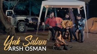 Arsh Osman - Yak Salam (Official Video)