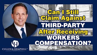 Can I Still Claim Against Third Party After Receiving Workers Compensation?