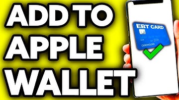 How To Add EBT to Apple Wallet? (2025)
