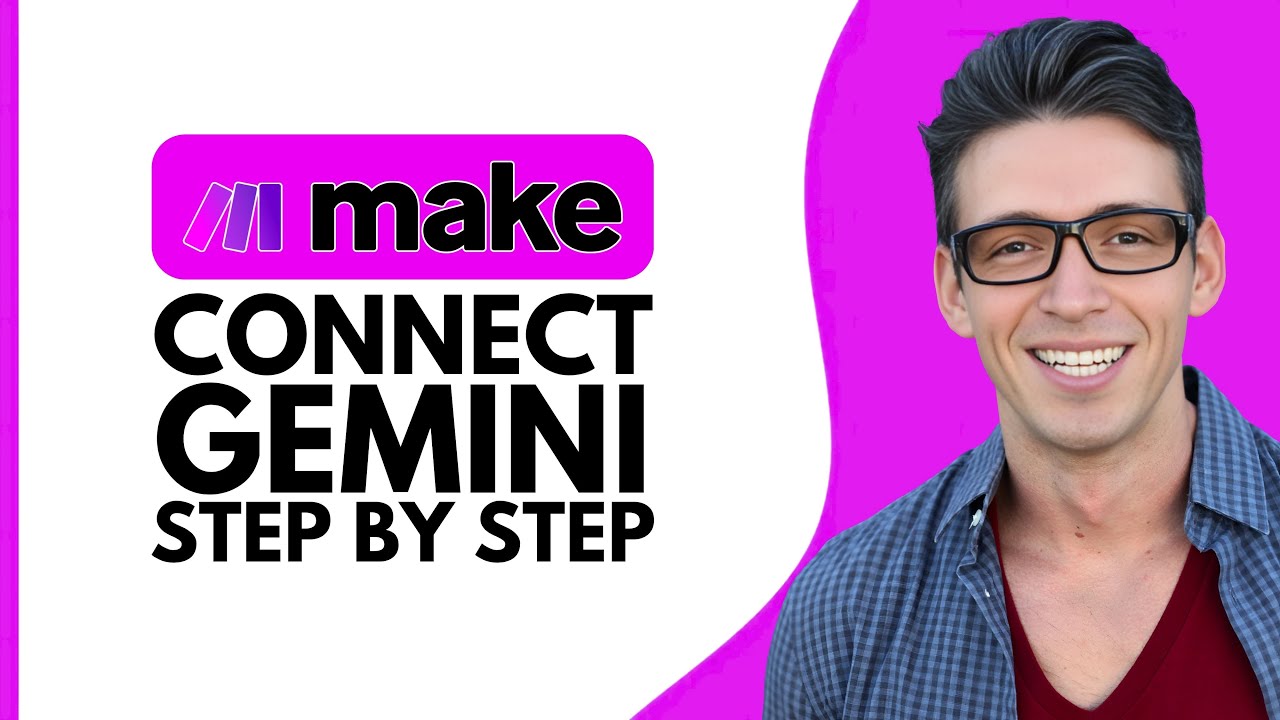 HOW TO CONNECT GEMINI TO MAKE.COM – STEP BY STEP 2025 - YouTube