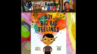 Read Aloud Books For Kids: The Boy with Big, Big Feelings By Britney Winn Lee