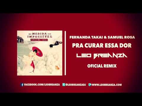 Fernanda Takai & Samuel Rosa - Pra Curar Essa Dor (Leo Breanza Remix)