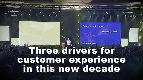 Three drivers for customers experience in this new decade, by keynote speaker Steven Van Belleghem