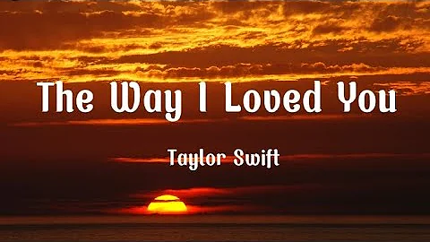 The Way I Loved You (Taylor's version) - Taylor Swift (Lyrics)