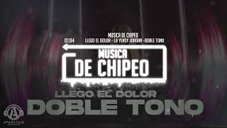 Llego El Dolor - La Yensi Jordan ( Doble Tono ) Musica De Chipeo