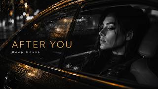 After You — Emotional Deep House | Night Drive