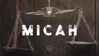 Through the Bible | Micah 67  Brett Meador