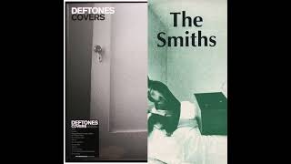 Please, Please, Please let me get what I want |The Smiths x Deftones|