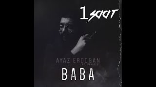 Ayaz Erdoğan - Baba ( ft. Mengelez ) ( 1 Saatlik )