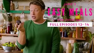 Jamie Oliver's Easy Meals For Every Day | Full Episodes | Episodes 13, 14, 15