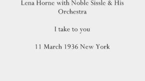 Lena Horne & Noble Sissle - I Take To You