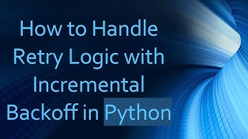 How to Handle Retry Logic with Incremental Backoff in Python