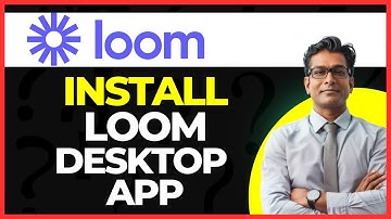 How to Install the Loom Desktop App